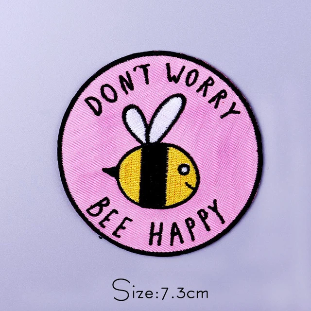 Écusson Thermocollant Don't Worry Bee Happy | Personnalisation de  Vêtements