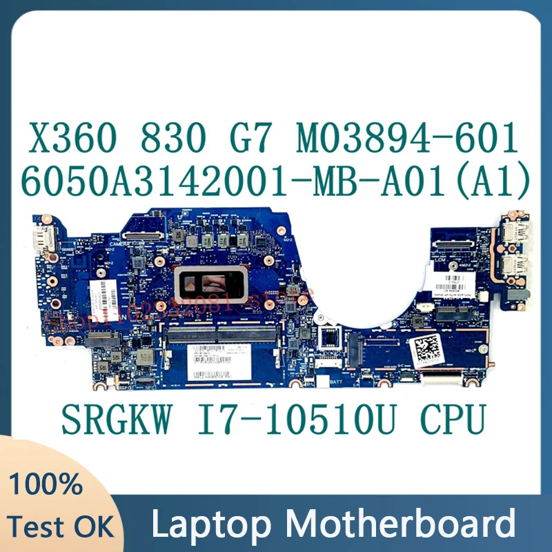

M03894-601 M03894-501 M03894-001 For HP X360 830 G7 Laptop Motherboard 6050A3142001-MB-A01(A1) SRGKW I7-10510U CPU 100%Tested OK
