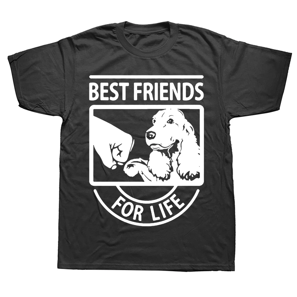 

Funny Cocker Spaniel Best Friend T Shirts Birthday Unisex Graphic Fashion New Cotton Short Sleeve O-Neck Harajuku T-shirt