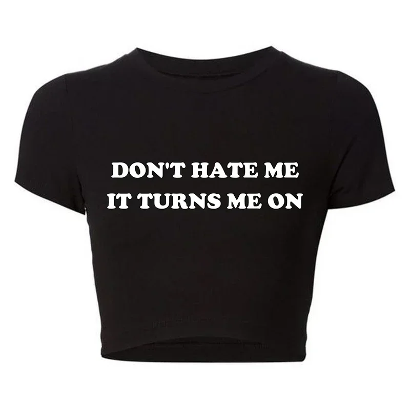 2000er Grunge Graphic Tee Harajuku Don't Hate Me It Turns Me on Crop Tops Kausal Jugend Mode T Shirt Baby T Dropshipping