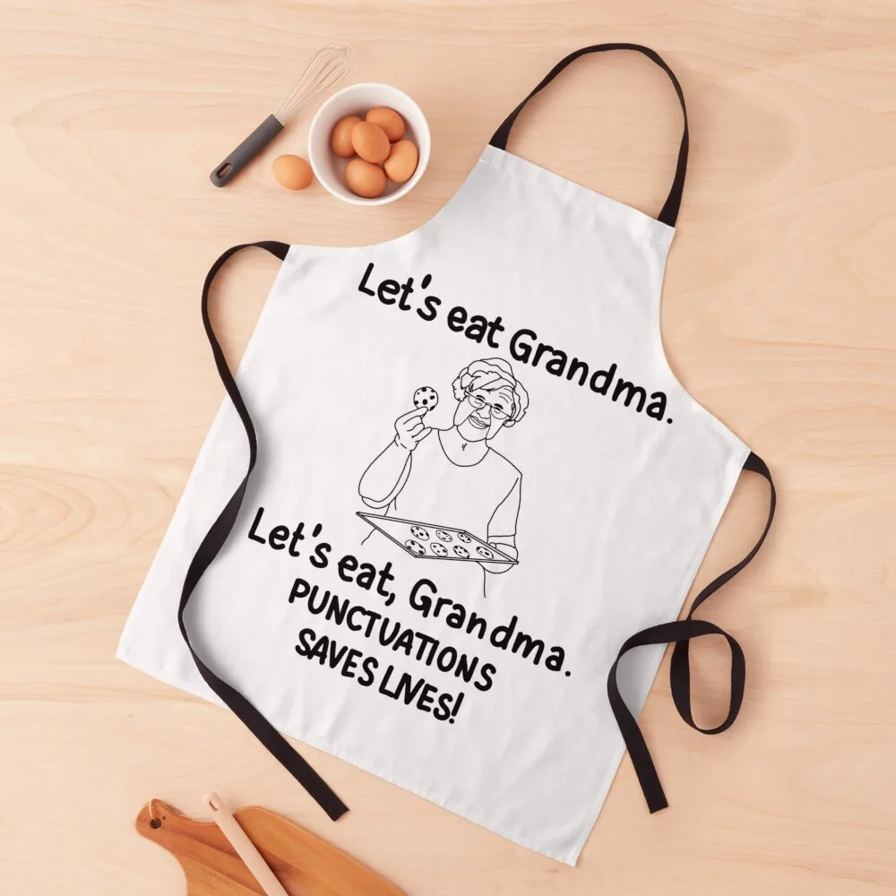 

Let's eat Grandma! I mean, uh,... Apron Kitchen Items cook wear Apron