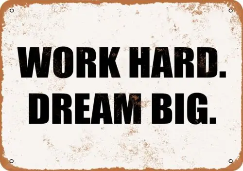 Металлическая вывеска-работают усердно. Мечтайте большой. -Винтажный вид Металлическая вывеска-работают усердно. Мечтайте большой. -Винтажный вид