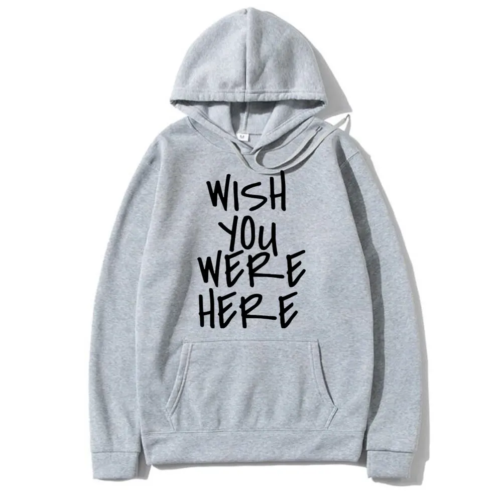 Wish You Were Here Graphic Hoodie Men Women Fashion Y2K Casual Hoodies Unisex Vintage Streetwear Man Oversized Cotton Sweatshirt