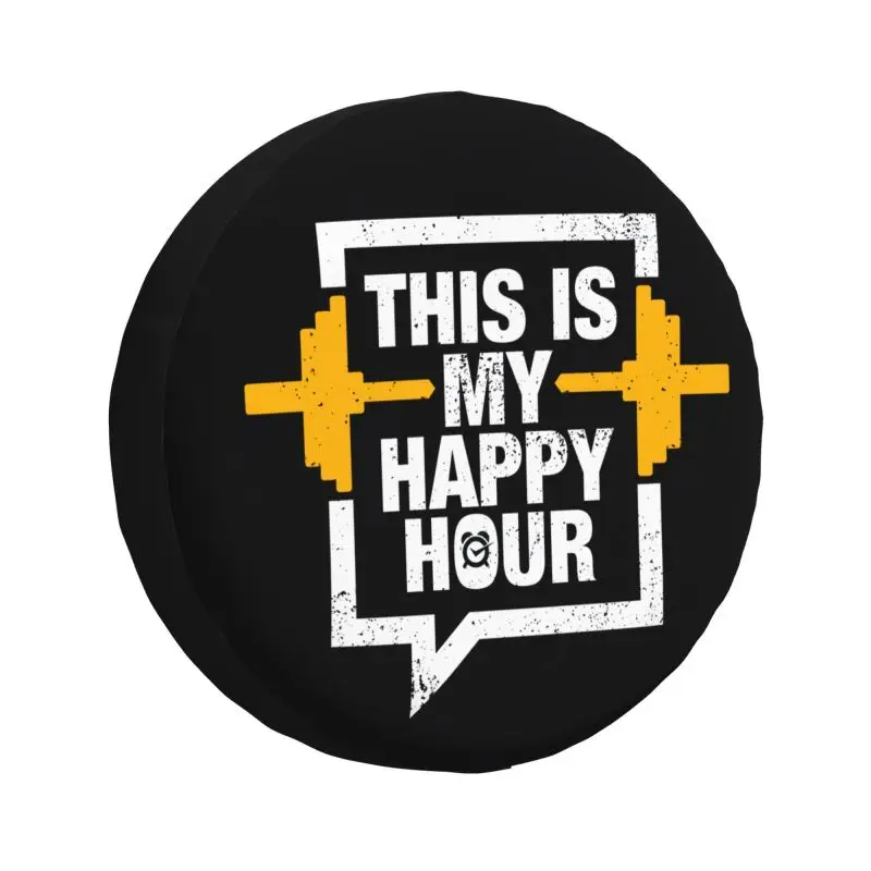 

This Is My Happy Hour Motivational Quote Spare Tire Cover for Jeep Honda Bodybuilding Workout SUV RV 4WD Car Wheel Protectors