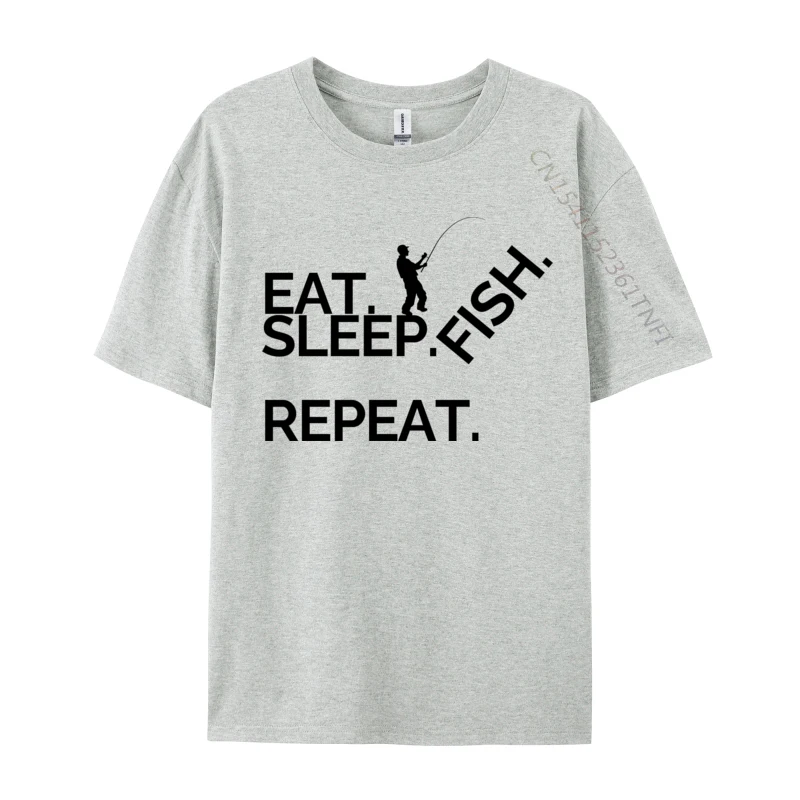 Eat Sleep Fish Repeat 20 Printed Summer Premium Cotton Crew Neck Men's Tops & Tees Casual Tees Loose Short Sleeve T Shirt Eat Sleep Fish Repeat 20 gray