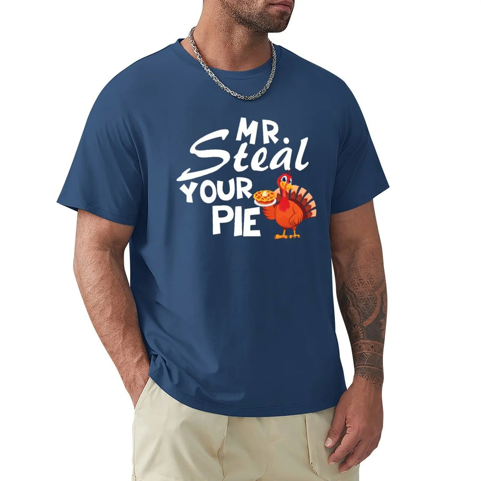 

Funny mr steal your pie thanksgiving T-Shirt plain tees plain white t shirts men