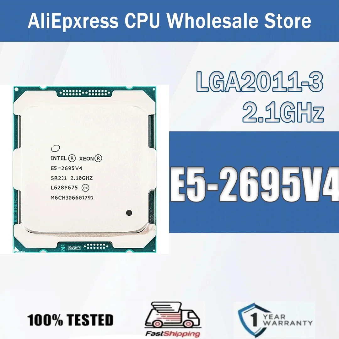Intel Xeon E5-2695V4 2.1GHz 18 Cores 36 Threads 120W E5 2695V4 Computer CPU Processor Server E5 2695 V4 Package LGA 2011-3