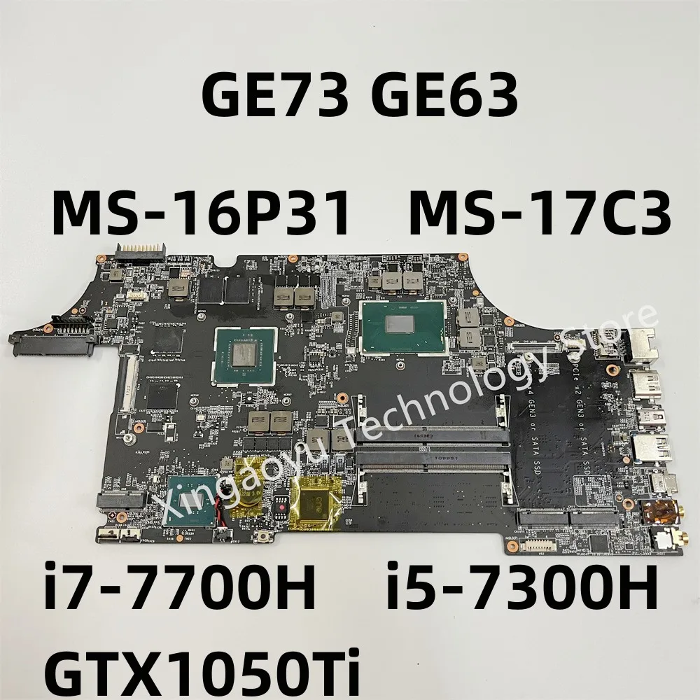 Originale Per Msi Ge73 Ge63 7Rd Raider Ms-16P31 Ms-17C3 Ms-17C311 Scheda Madre Del Computer Portatile I7-7700H I5-7300H Gtx1050 Ti 100% Test Ok