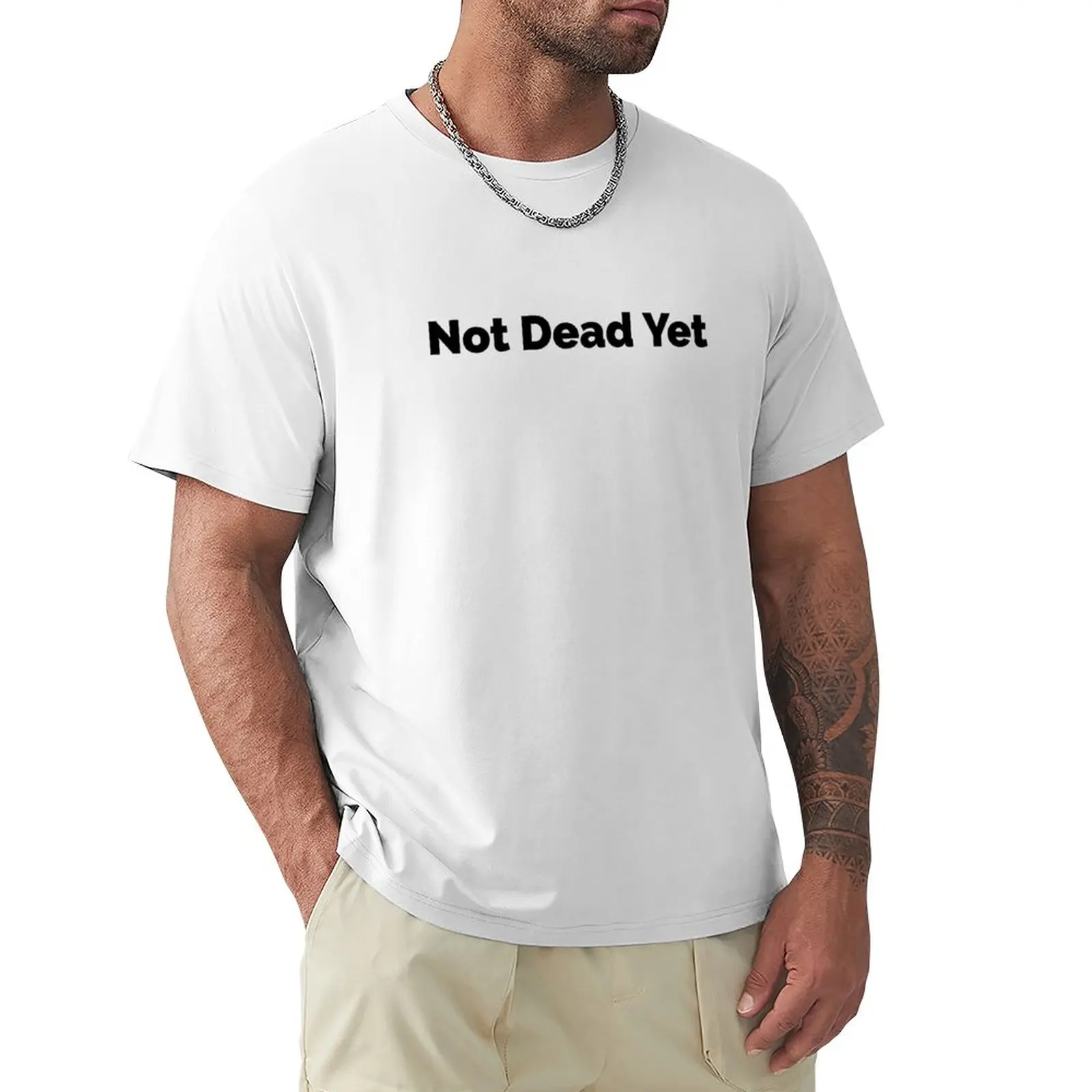 

Not Dead Yet T-Shirt Blouse customs design your own sweat mens t shirt