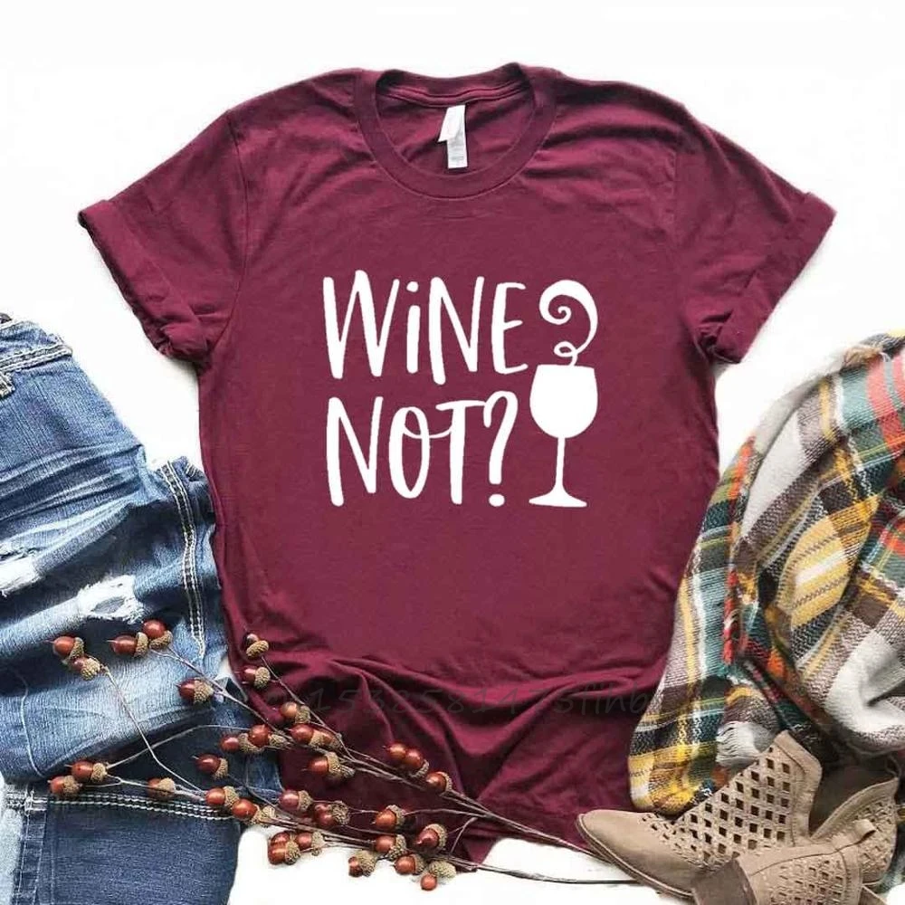

Wine Not Print Women Tshirts No Fade Premium Casual Funny T Shirt For Lady Woman T-Shirts Graphic Top Tee Customize