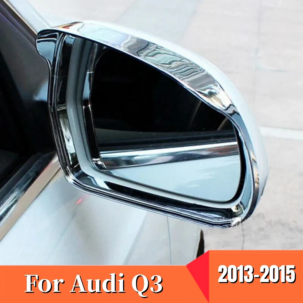 

Car Rearview mirror block rain eyebrow Cover Trim Molding ABS Chrome Styling Accessories 2pcs Fit For Audi Q3 2013 2014 2015