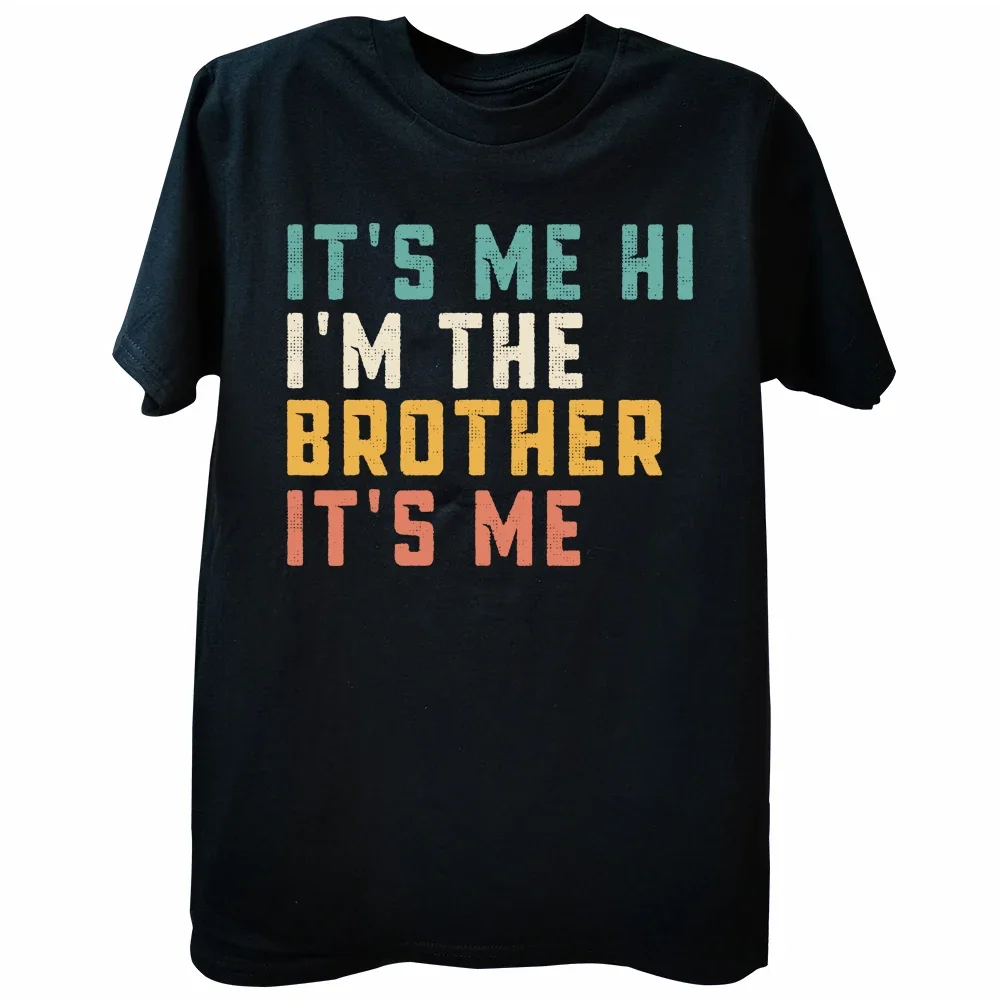 

Смешная футболка с надписью It's Me Hi I'm The Brother It's Me, топы для папы, брата, модная футболка с круглым вырезом и коротким рукавом, Повседневные базовые футболки