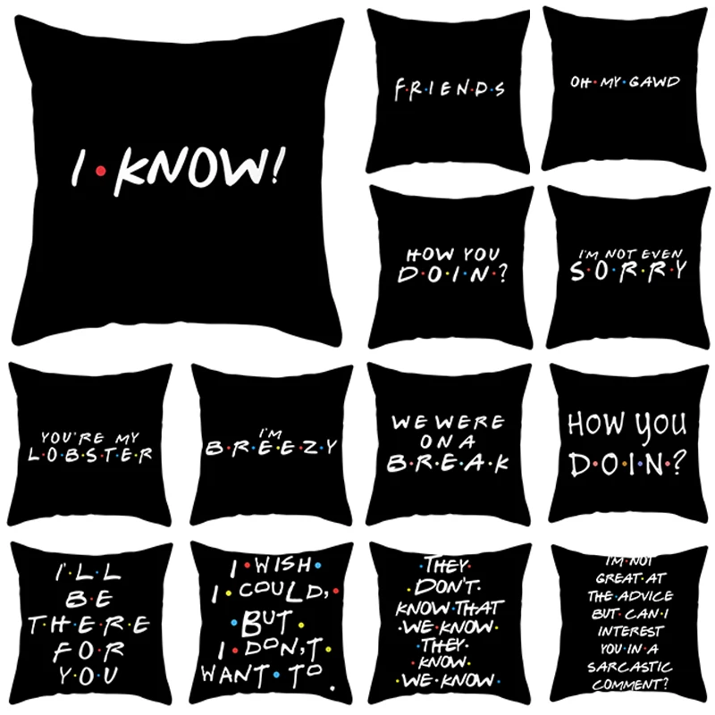 FunnyQuoteCushionCoverClassicFriendsTVShowBlackPolyesterPillowCase45x45cmDouble