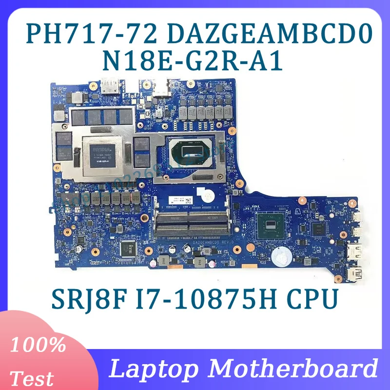 

DAZGEAMBCD0 With SRJ8F I7-10875H CPU Mainboard For Acer PH717-72 Laptop Motherboard N18E-G2R-A1 RTX2070 100% Tested Working Well