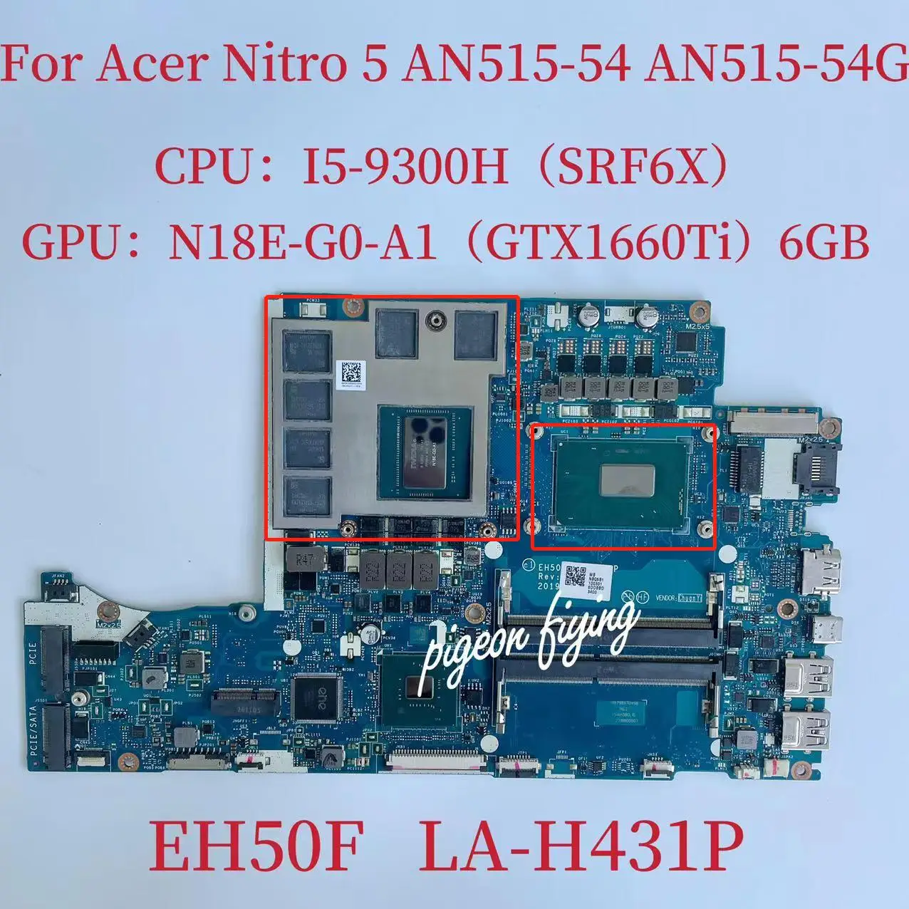 

EH50F LA-H431P Mainboard for ACER Nitro 5 AN515-54 Laptop Motherboard CPU:I5-9300H (SR6FX) GPU:N18E-G0-A1 GTX1660Ti 6GB DDR4