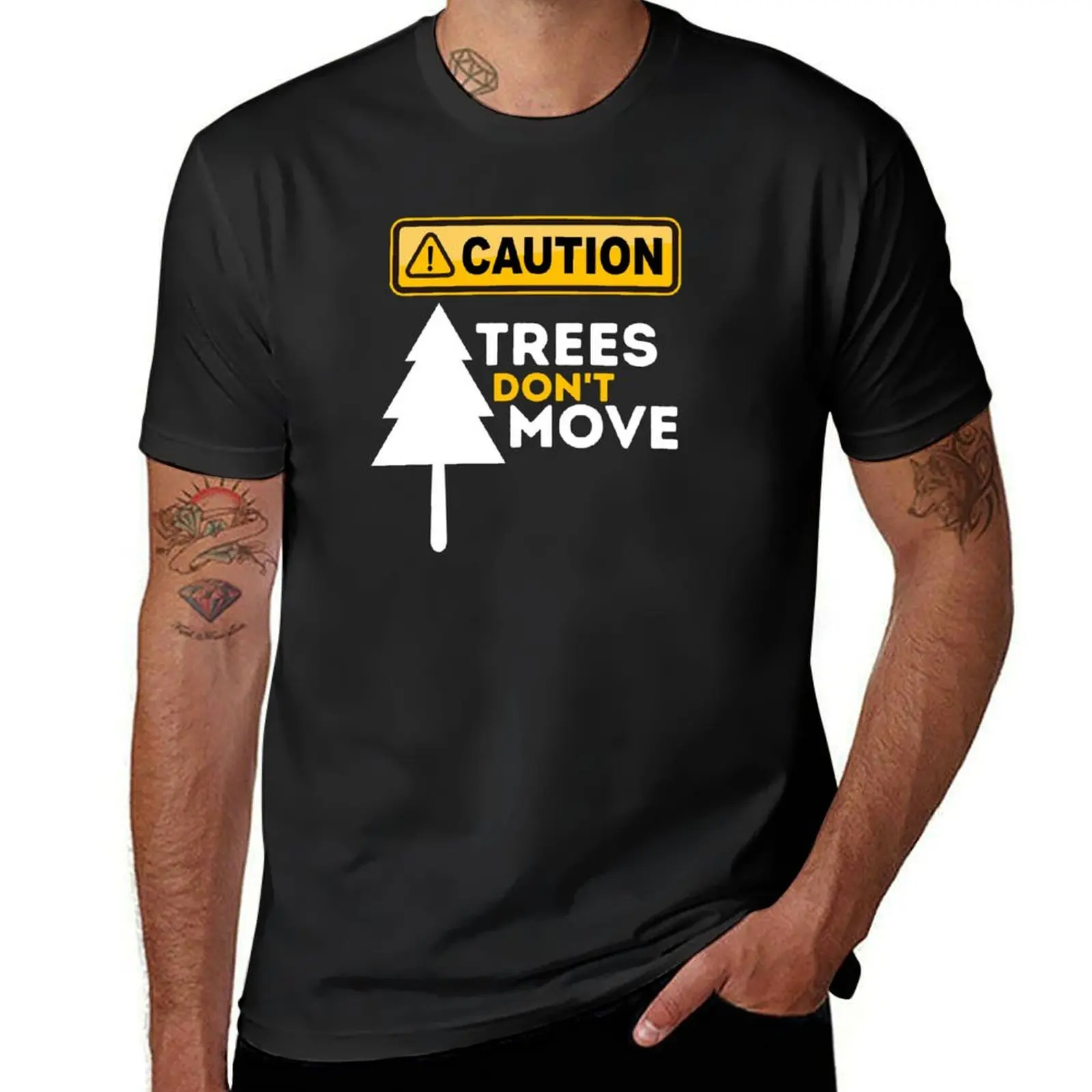 

Caution Trees don't move T-Shirt customizeds aesthetic clothes customs design your own summer top mens clothing