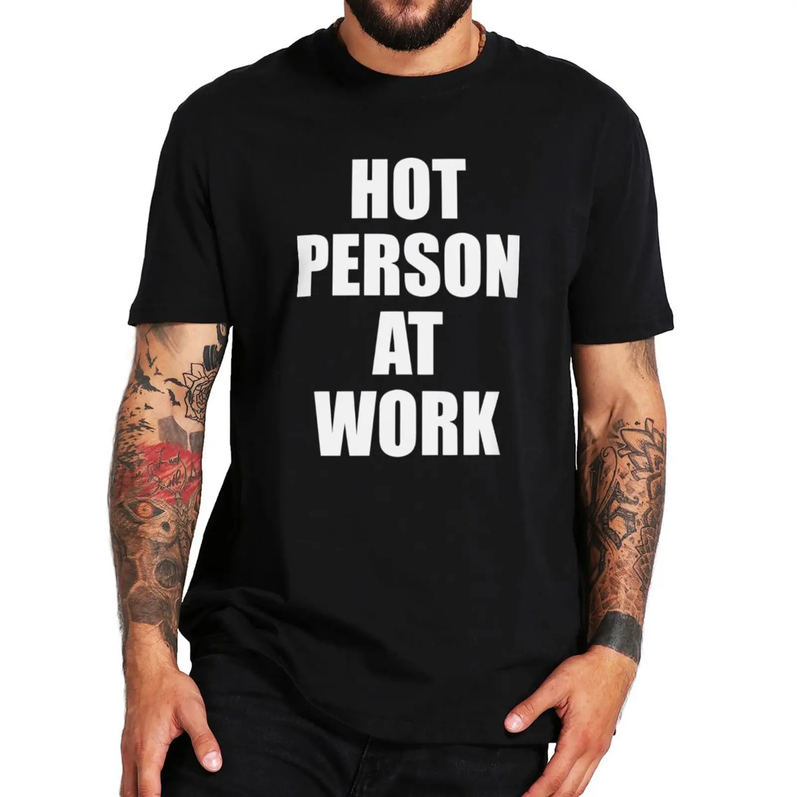 

Hot Person At Work T-shirt Humor Work Sarcastic Funny Y2k T-shirts EU Size 100% Cotton Soft Unisex O-neck Tee Tops