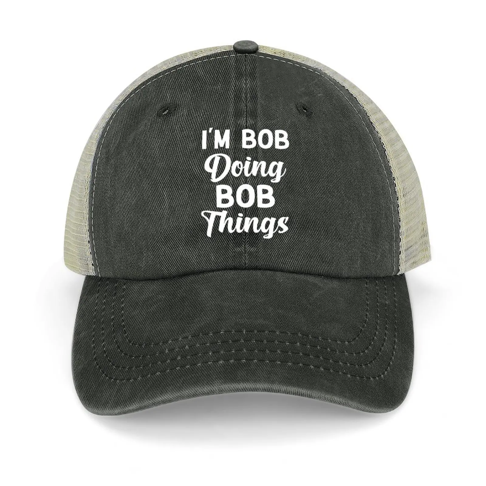 

I'm Bob Doing Bob Things Funny Saying Gift Holiday Cowboy Hat |-F-| Rave Sunhat beach hat Elegant Women's Hats Men's