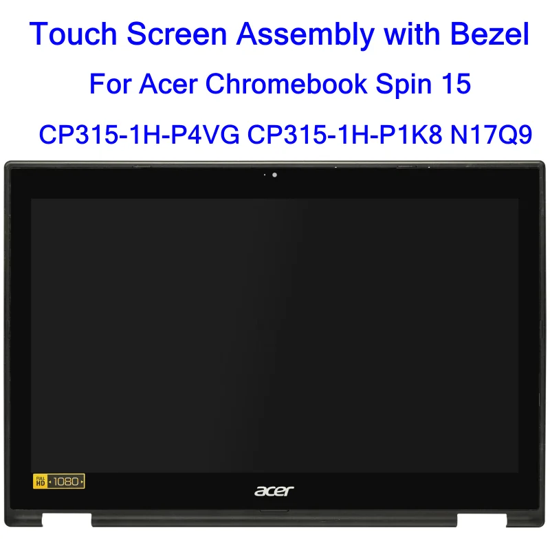 

15.6" LCD Touch Screen Digitizer Assembly with Bezel For Acer Chromebook Spin 15 CP315-1H-P4VG CP315-1H-P1K8 N17Q9 B156HAB02.0