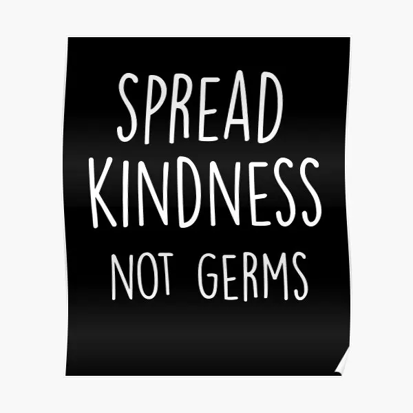 

Spread Kindness Not Germs Poster Room Painting Decoration Decor Modern Home Wall Vintage Funny Picture Mural Art Print No Frame