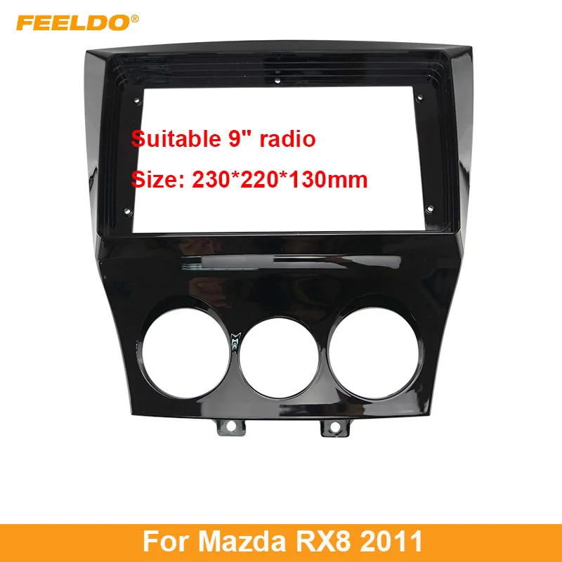 

FEELDO Car 2Din Audio Face Plate Fascia Frame For Mazda RX8 2011 9" Big Screen Radio Stereo Panel Dash Mount Refitting Kit