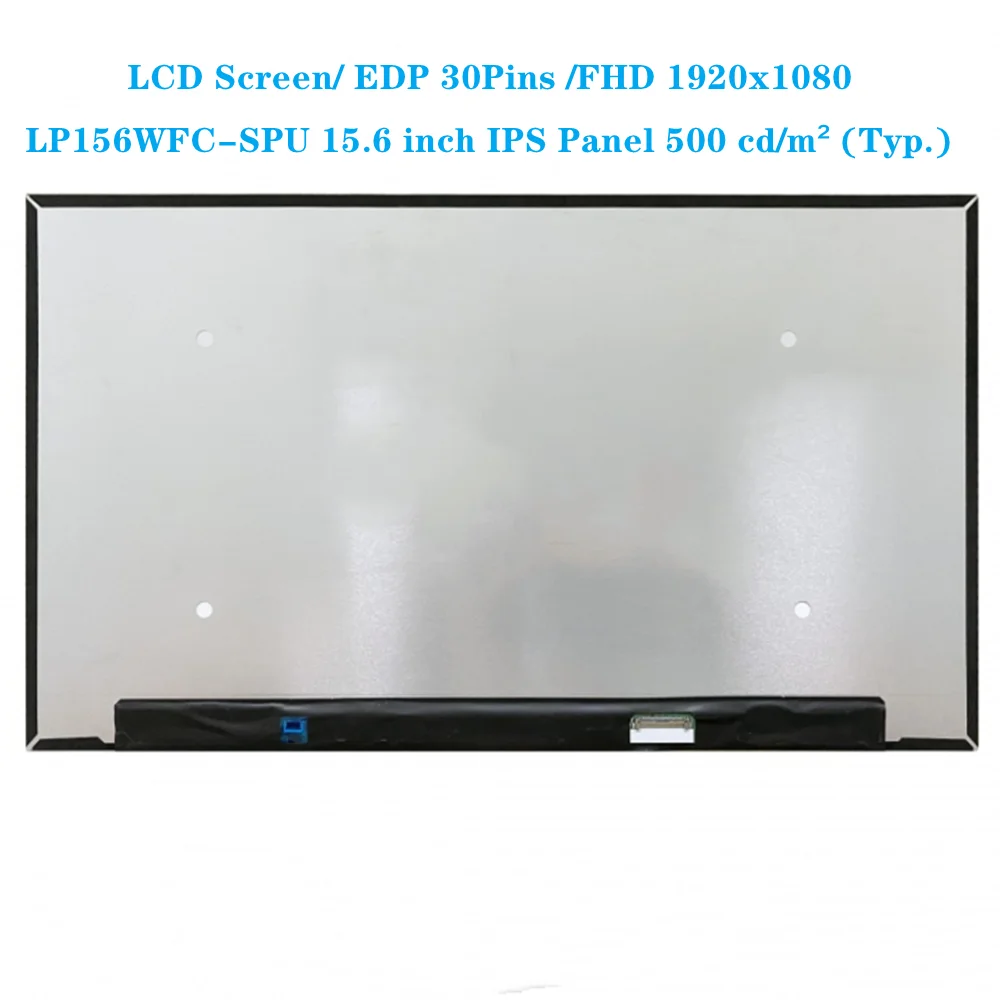 

LP156WFC SPU2 LP156WFC-SPU2 15.6 inch IPS Panel Laptop LCD Screen EDP 30Pins FHD 1920x1080 71% NTSC 500 cd/m² (Typ.) 60Hz