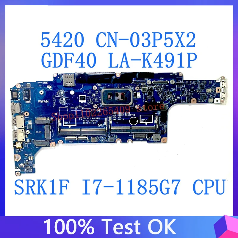 

CN-03P5X2 03P5X2 3P5X2 Mainboard For DELL Latitude 5420 GDF40 LA-K491P Laptop Motherboard W/SRK1F I7-1185G7 CPU 100% Tested Good