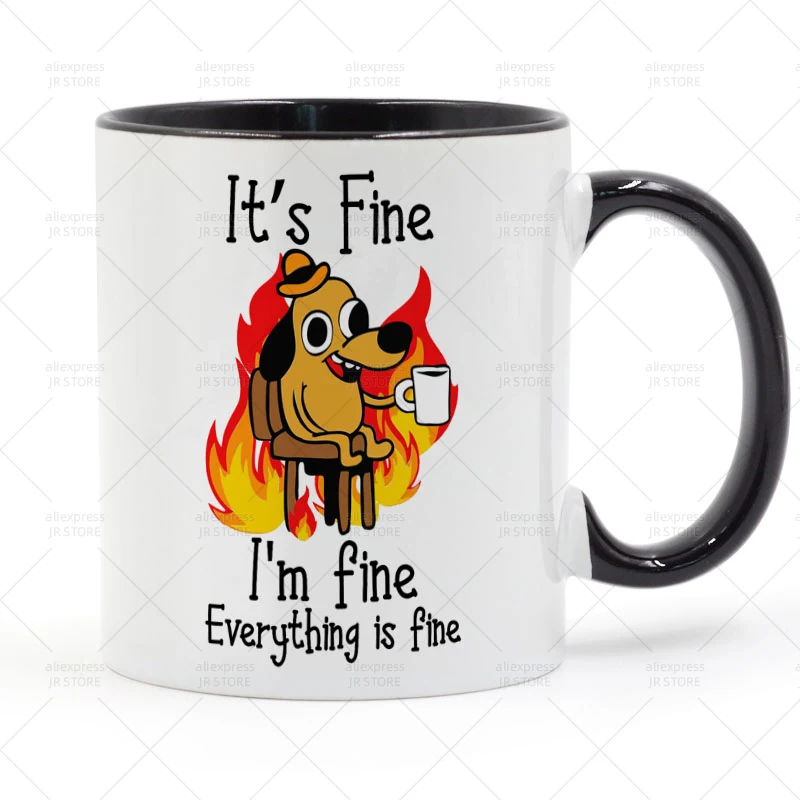 

It's Fine I'm Fine Everything is Fine Dog On Fire Mug Ceramic Cup Gifts 11oz