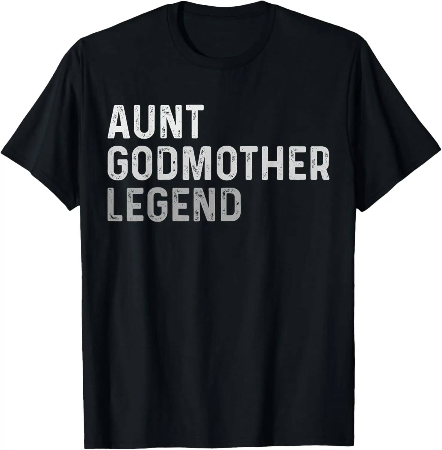 

Aunt Godmother Legend T-Shirt