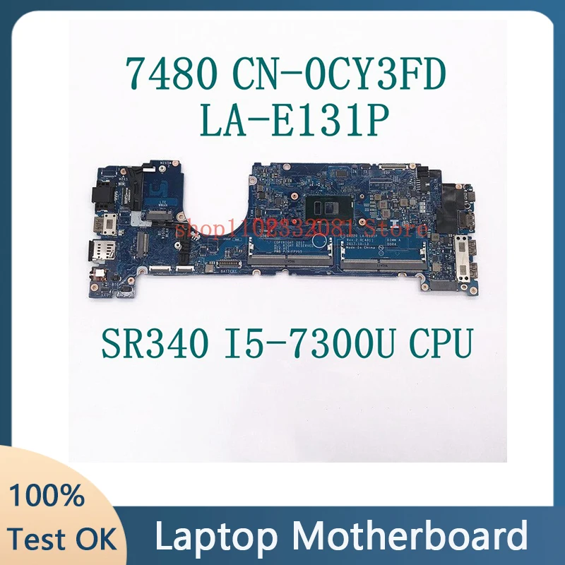 

CN-0CY3FD 0CY3FD CY3FD With SR340 I5-7300U CPU Mainboard For DELL 7480 Laptop Motherboard LA-E131P 100% Full Tested Working Well