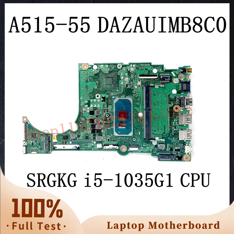 

DAZAUIMB8C0 W/ SRGKG i5-1035G1 CPU High Quality Mainboard For Acer Aspire A515-55 Laptop Motherboard RAM:4GB 100% Full Tested OK