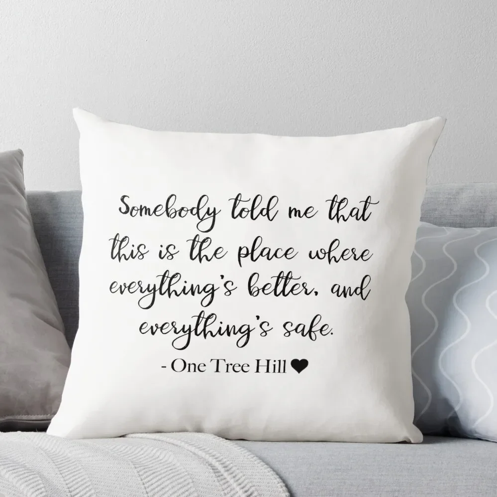 

One Tree Hill - Somebody told me Throw Pillow Christmas Pillowcase Pillow Covers Decorative