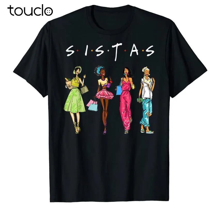 

New Black Sistas Queen Melanin African American Women Pride T-Shirt Unisex S-5Xl Xs-5Xl Custom Gift Creative Funny Tee