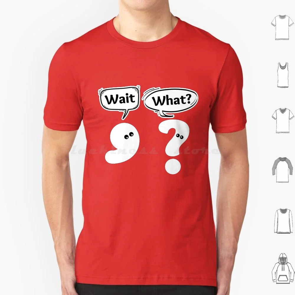 Wait What Funny Grammaticali Punteggiatura Punto Interrogativo Dialogo Cool Smart Joke T Shirt Big Size 100% Cotone Wait What Funny Idiom