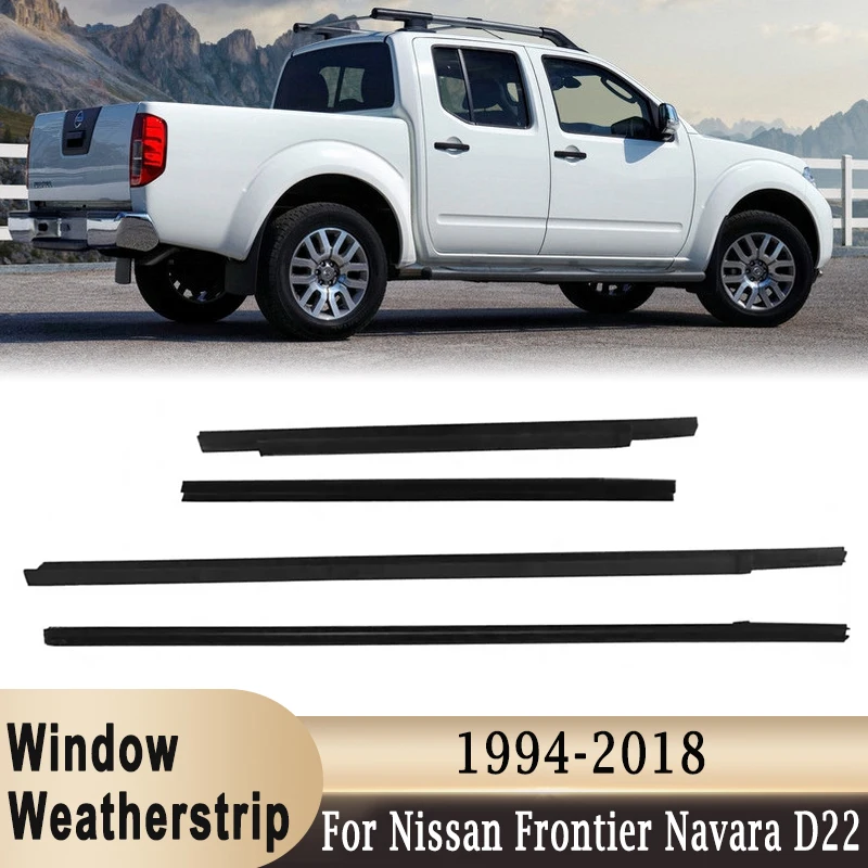 4Pcs Window Weatherstrip For Nissan Frontier Navara D22 1994- Crew cab 4door Side Door Outer Moulding Trim Sealing Belt