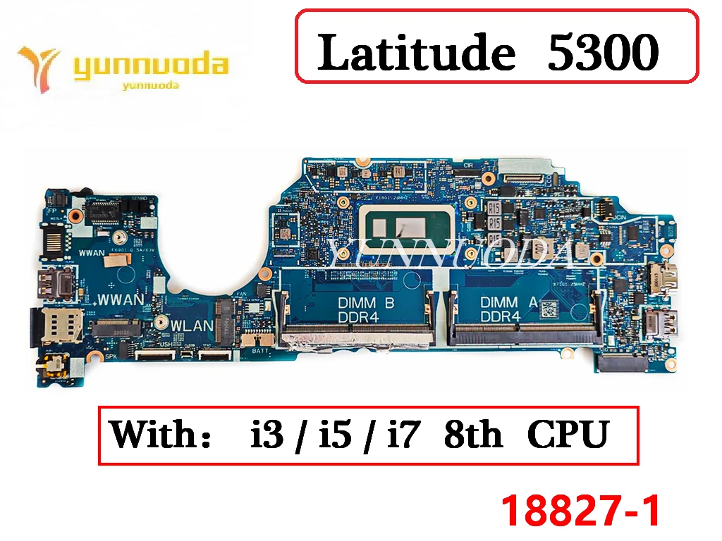 

Материнская плата 18827-1 для ноутбука Dell Latitude 5300 с процессором i3 i5 i7 8-го поколения, 100% протестирована