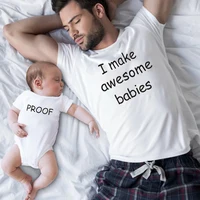 I Make Awesome Babies Proof Funny Family Matching Clothes Dad Tshirt BabyRompers Gift for A New Daddy on Father's Day 1