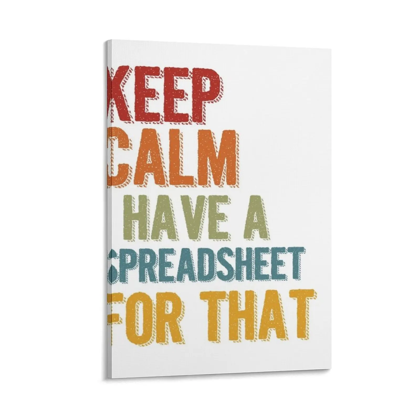 

Keep Calm I Have A Spreadsheet For That Canvas Painting wall decoration cute room decor