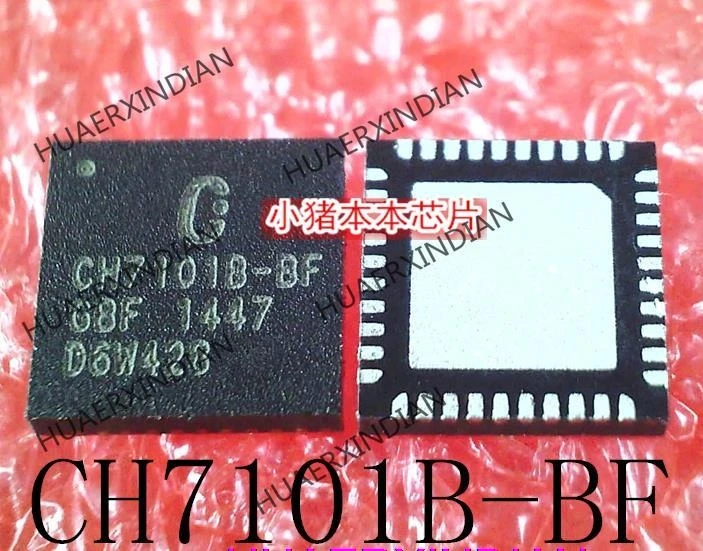 

CH7101B-BF CH7101B QFN40 Новый и оригинальный