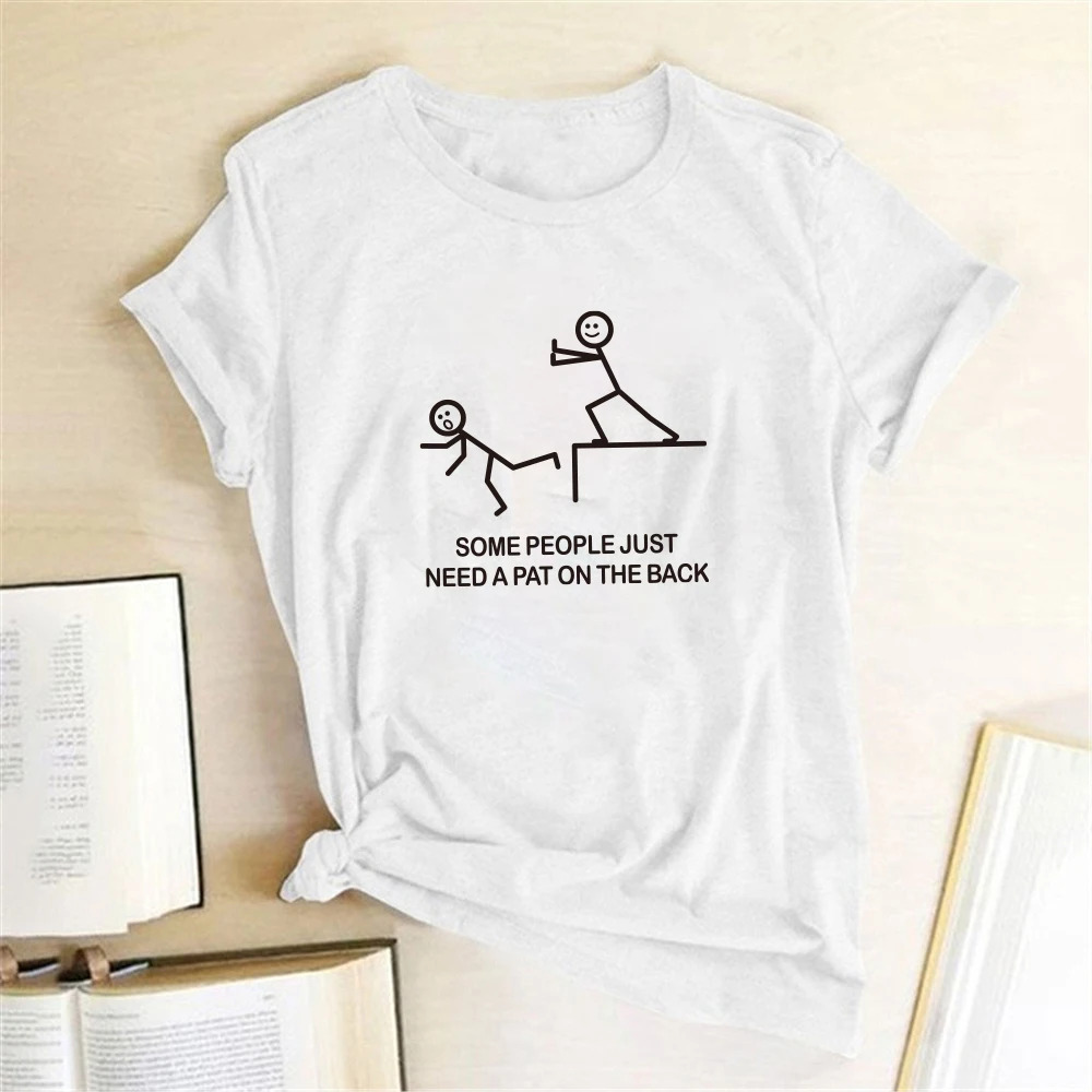 

Seeyoushy SOME PEOPLE JUST NEED A PAT ON THE BACK Letter Print Tshirts Women Tshirts Funny Tshirt Women Casual Shirts Ropa Mujer