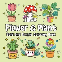 FLOWER & PLANT Bold-easy Patterns Coloring Book for Adults Cute Drawing Book Perfect Gift for Party and Birthday 1