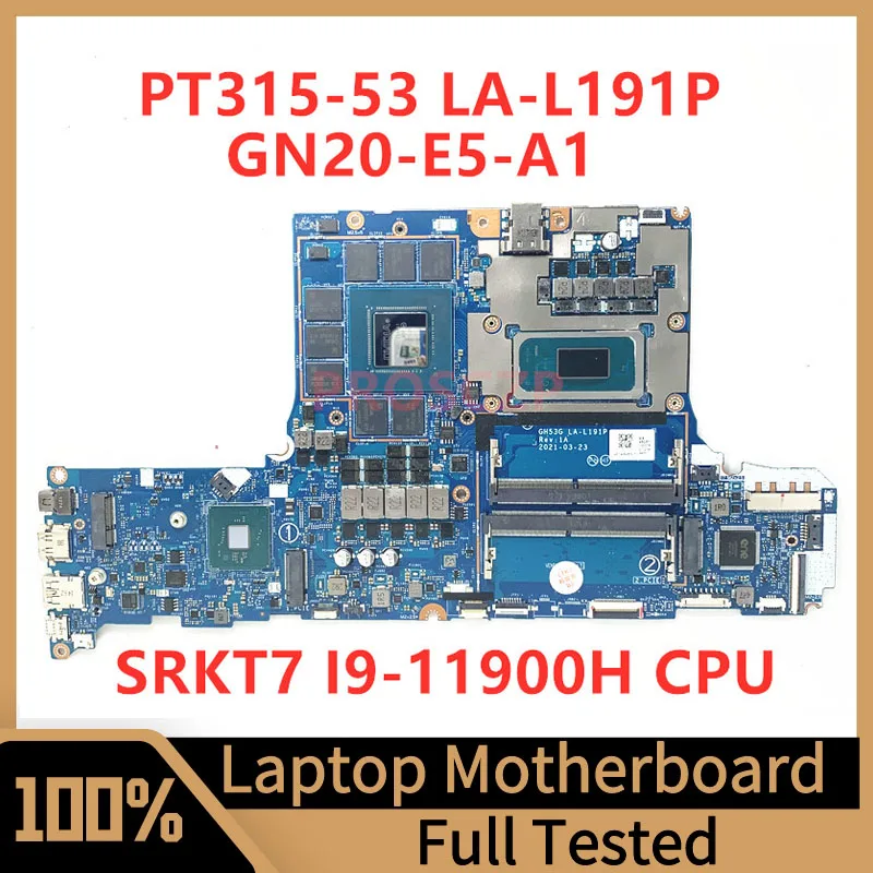 

GH53G LA-L191P Mainboard For Acer PT315-53 Laptop Motherboard GN20-E5-A1 RTX3070 With SRKT7 I9-11900H CPU 100% Full Working Well