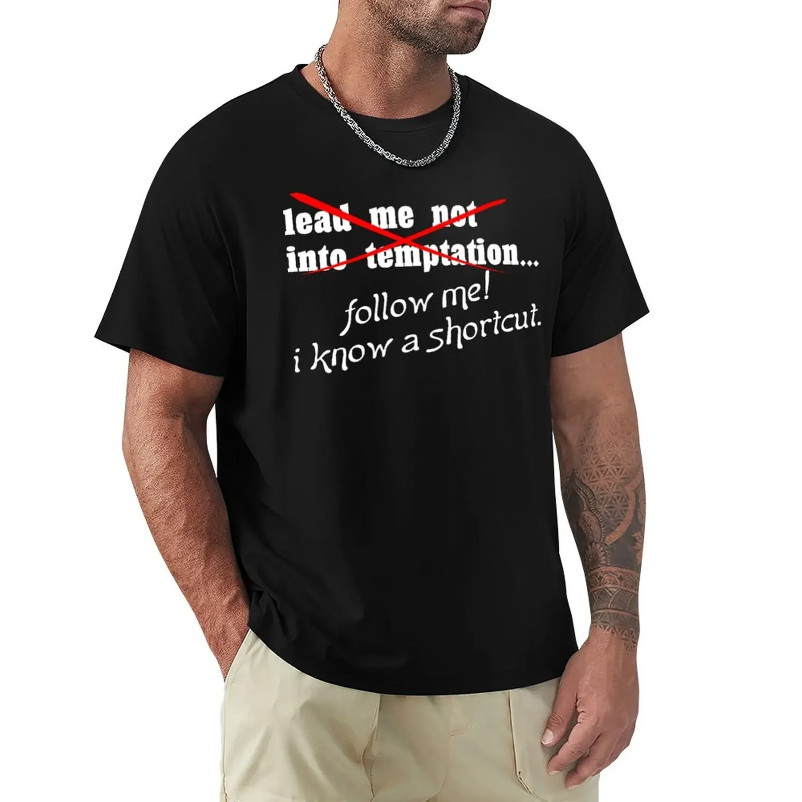

Lead me not into temptation follow me I know a shortcut Funny Geek Nerd T-Shirt boys animal print mens graphic t-shirts pack