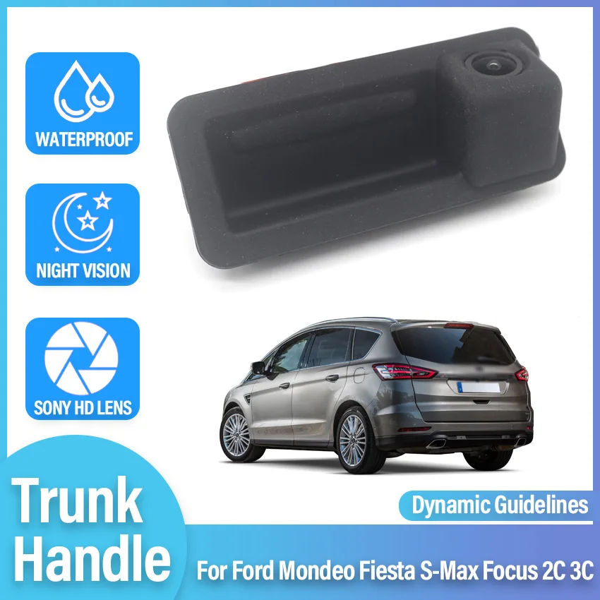 

Car Trunk Handle Camera Rear View HD Waterproof High quality Camera For Ford Mondeo Fiesta S-Max Focus 2C 3C Dynamic trajectory