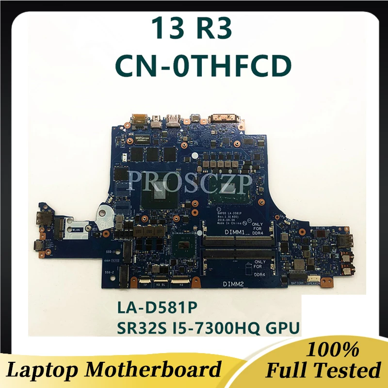 CN-0THFCD 0THFCD THFCD Mainboard For DELL 13 R3 Laptop Motherboard BAP00 LA-D581P W/SR32S I5-7300HQ GTX1050 2GB GPU 100% Tested