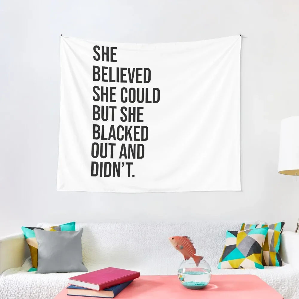 

she believed she could but she blacked out and didn't Tapestry Wall Carpet Bedroom Decor Aesthetic Tapestry