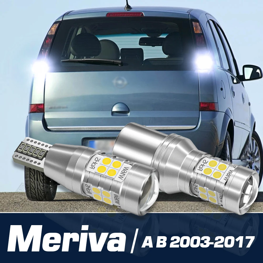 

2pcs LED Reverse Light Backup Bulb Canbus Accessories For Opel Meriva A B 2003-2017 2004 2005 2006 2007 2008 2009 2010 2011 2012