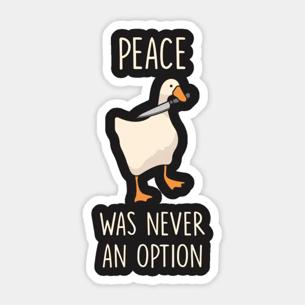 

Goose Peace Was Never An Option Sticker for Laptop Decor Bedroom Car Cute Cartoon Art Fashionable Public Suitcase