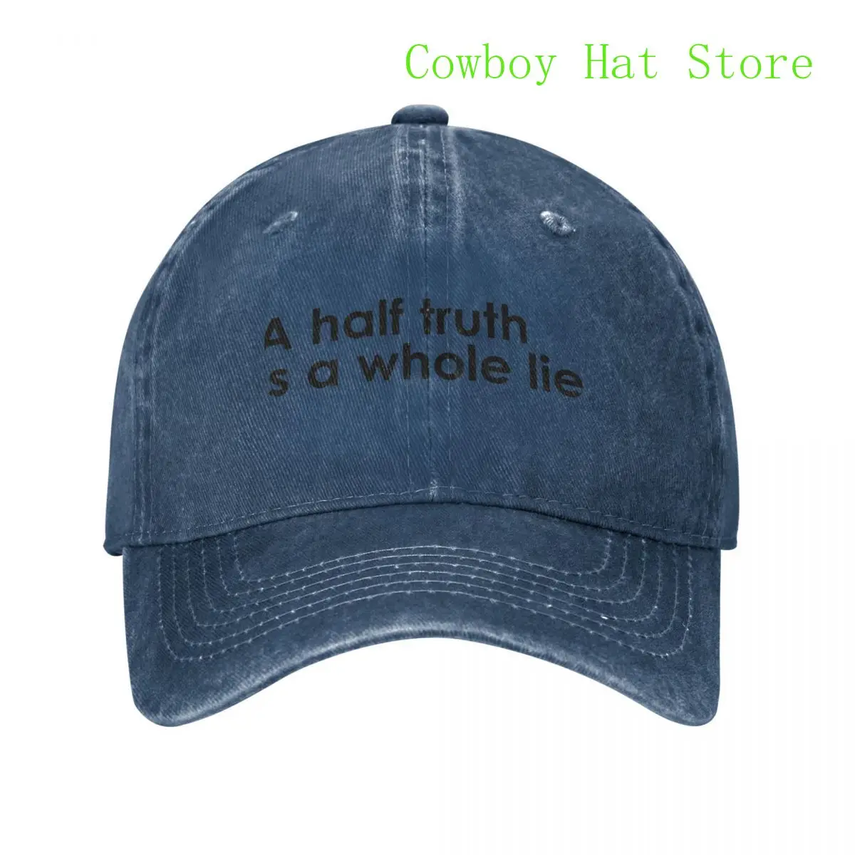 

Best A half truth is a whole lie. Baseball Cap Trucker Hat Fashion Beach Golf Hat Women Hat Men'S