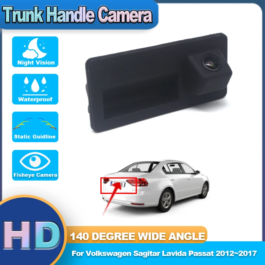 

140 ° 1080x720P HD ручка багажника автомобиля, водонепроницаемая камера высокого качества для Volkswagen Sagitar Lavida Passat 2012 ~ 2017 автомобиля